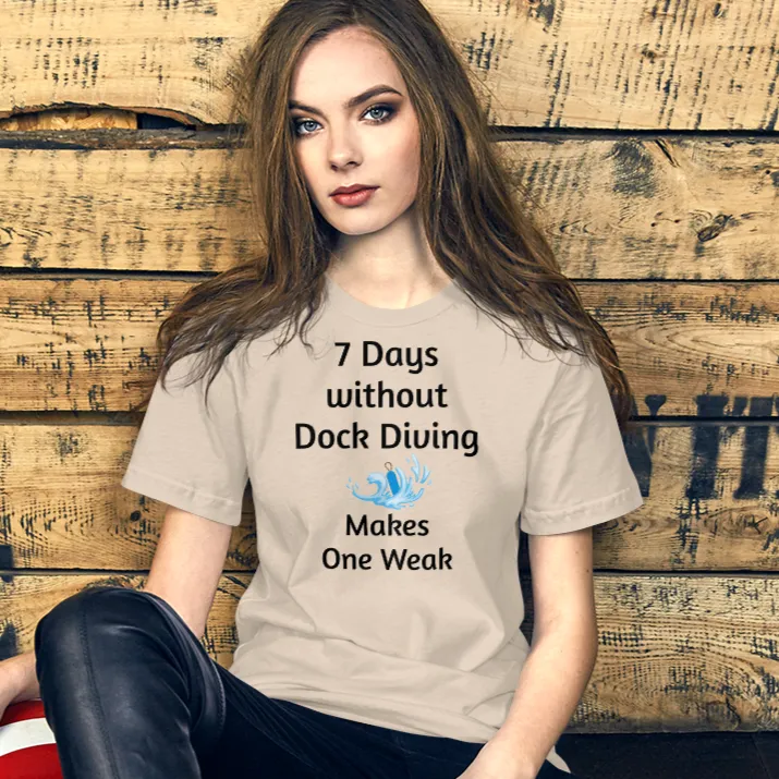 7 Days Without Dock Diving T-Shirts - Light