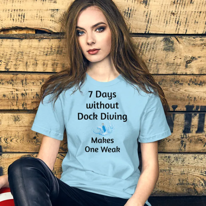 7 Days Without Dock Diving T-Shirts - Light