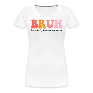 “Brush- Formerly Known As Mom”-Women’s Premium T-Shirt