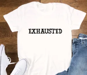 Exhausted, White, Short Sleeve Unisex T-shirt