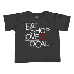 Girl's Love Shop Eat Local T-Shirt - Unisex Fit