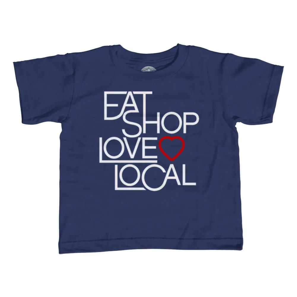 Girl's Love Shop Eat Local T-Shirt - Unisex Fit