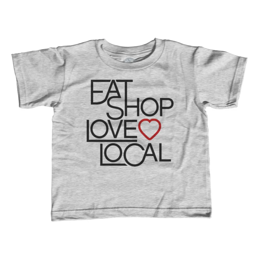 Girl's Love Shop Eat Local T-Shirt - Unisex Fit