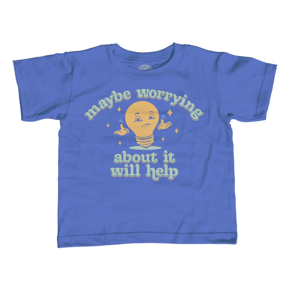 Girl's Maybe Worrying About It Will Help Anxiety T-Shirt - Unisex Fit