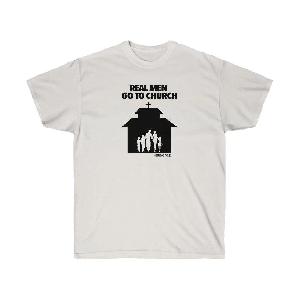 Real Men Go To Church Unisex Ultra Cotton Tee