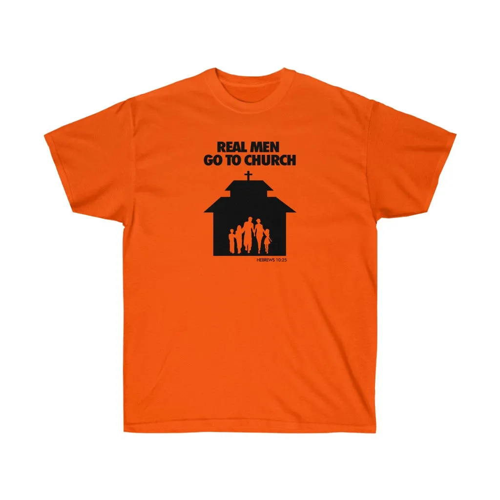 Real Men Go To Church Unisex Ultra Cotton Tee