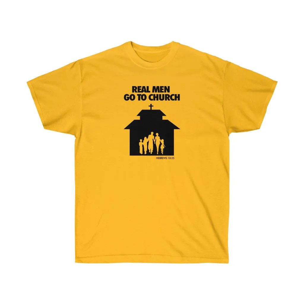 Real Men Go To Church Unisex Ultra Cotton Tee
