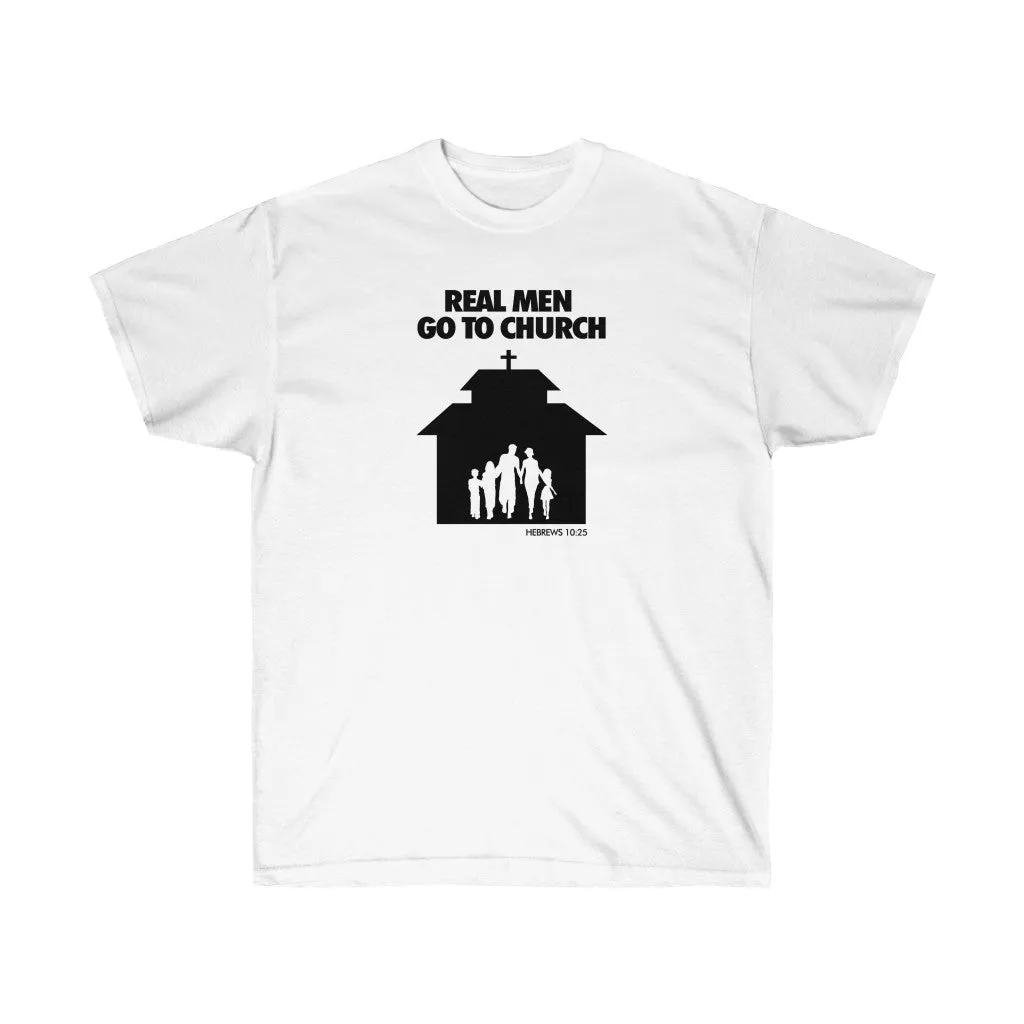 Real Men Go To Church Unisex Ultra Cotton Tee