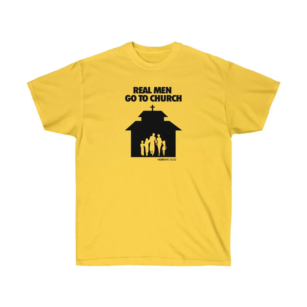 Real Men Go To Church Unisex Ultra Cotton Tee