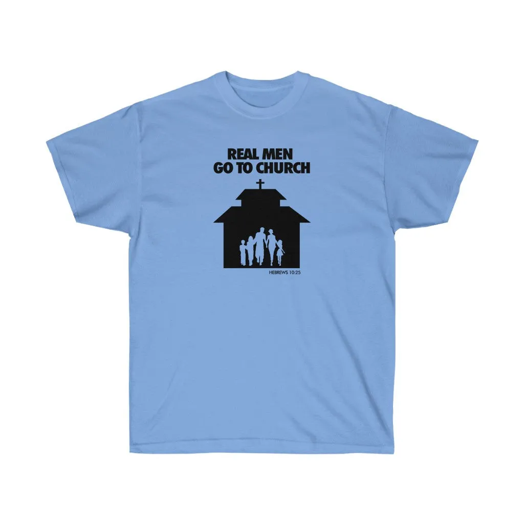 Real Men Go To Church Unisex Ultra Cotton Tee