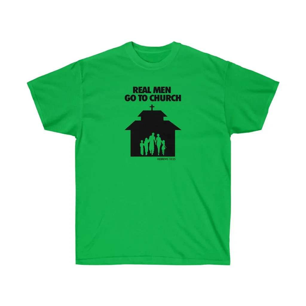 Real Men Go To Church Unisex Ultra Cotton Tee