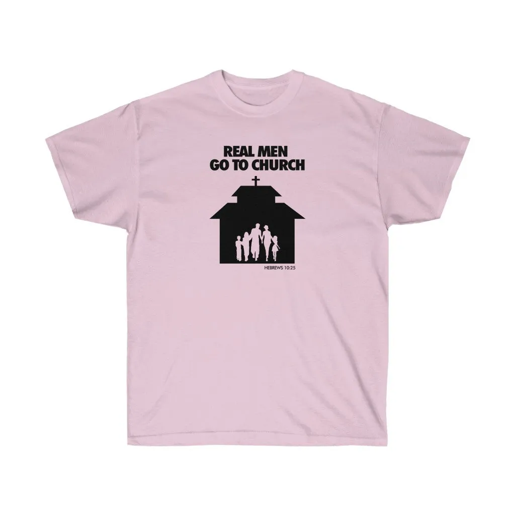 Real Men Go To Church Unisex Ultra Cotton Tee