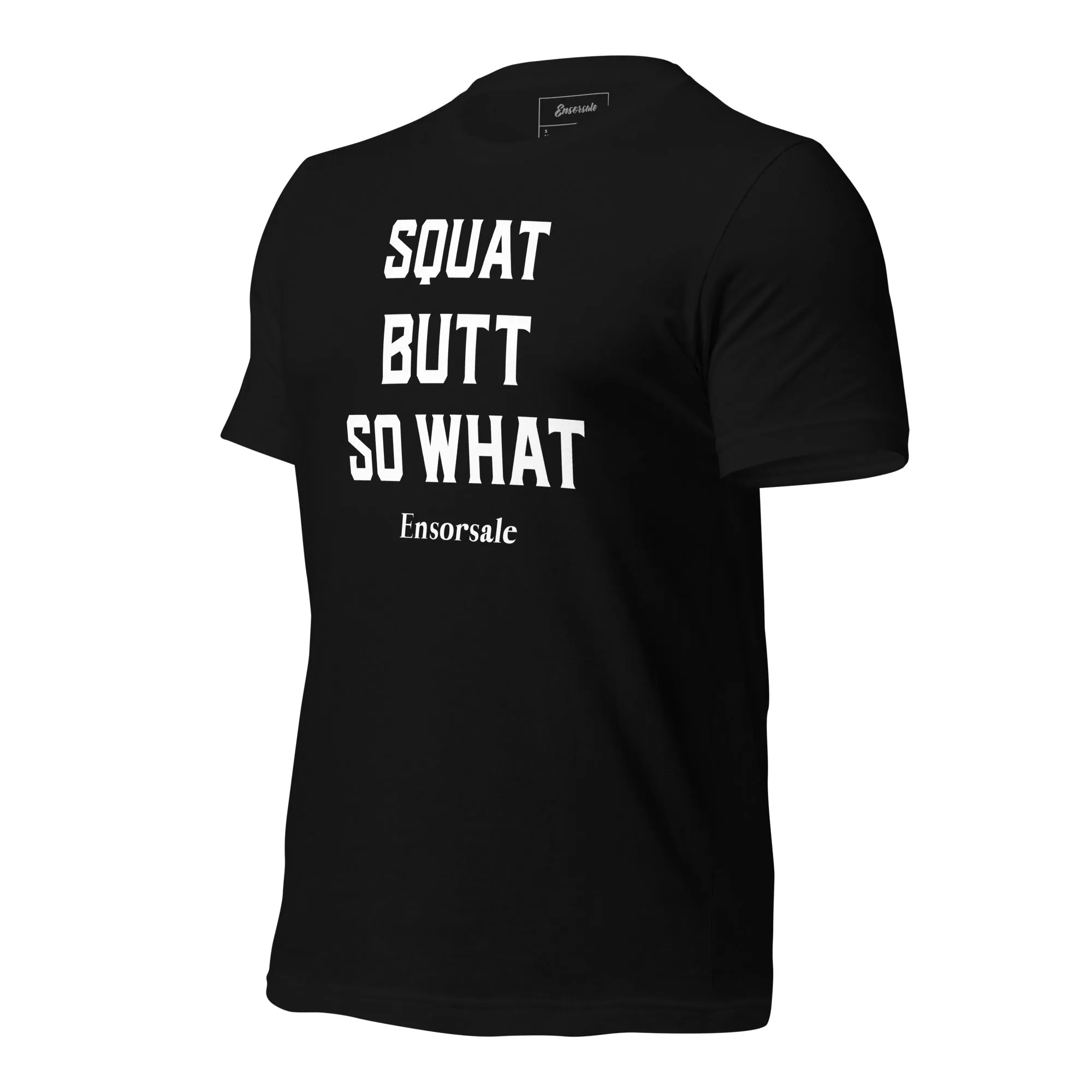 Squat Butt So What T-Shirt