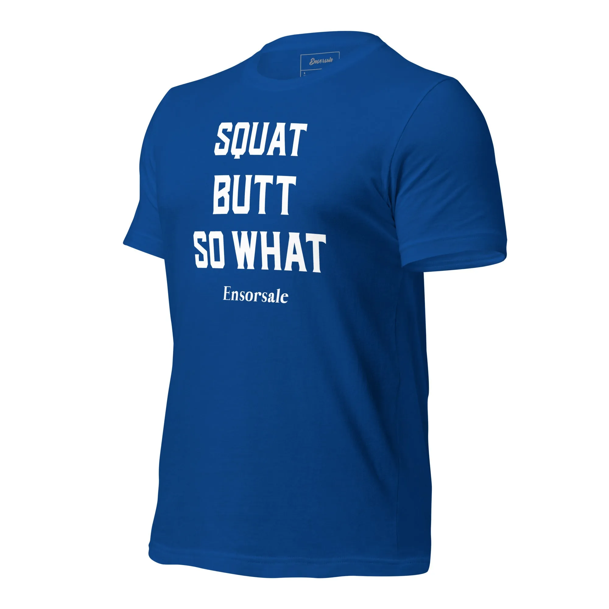 Squat Butt So What T-Shirt