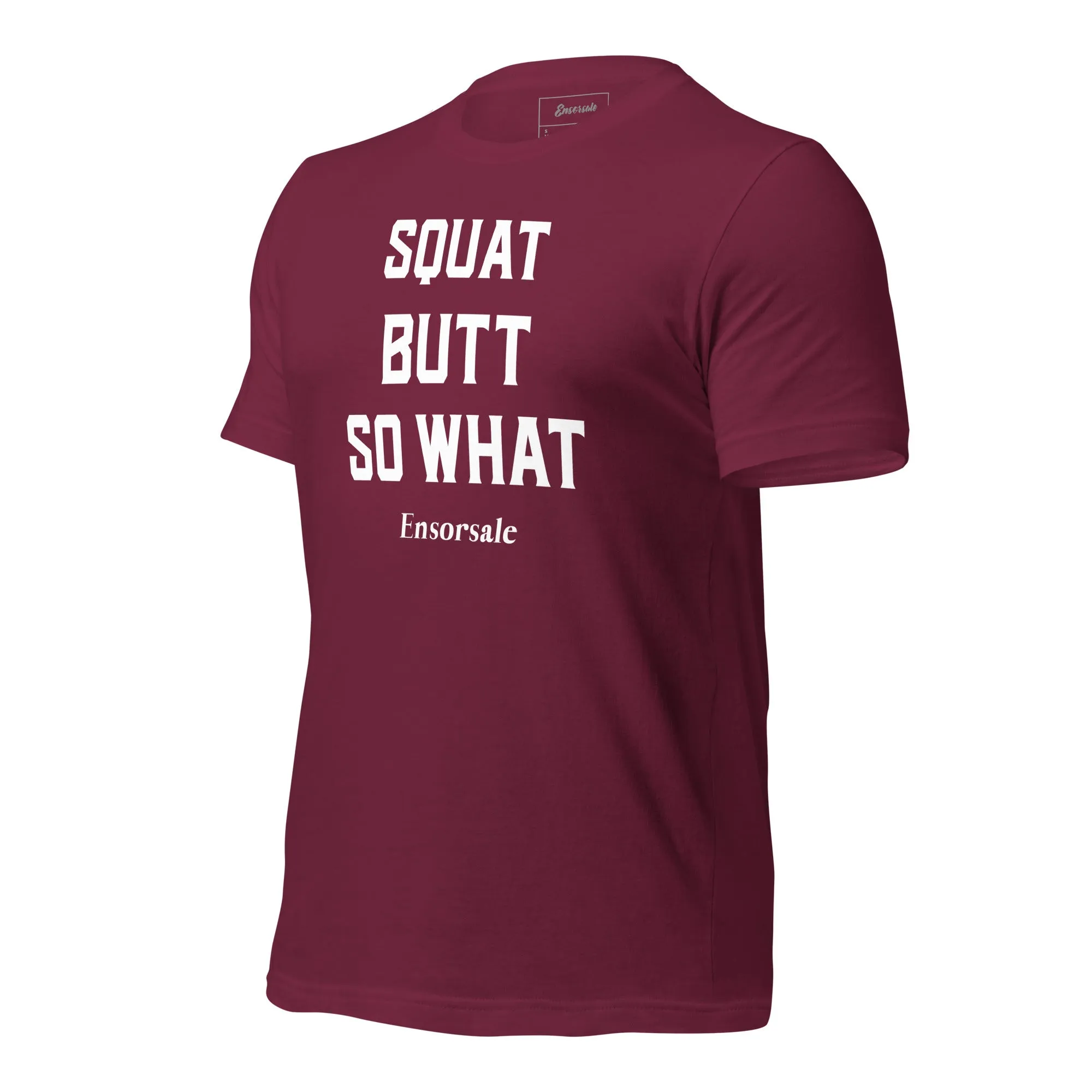 Squat Butt So What T-Shirt